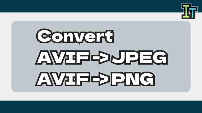 How to convert AVIF image file to JPEG or PNG file
