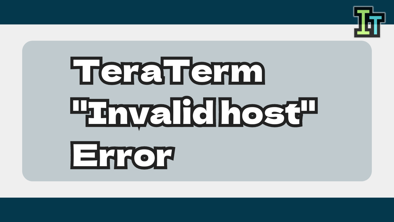 How to solve "Invalid host" error of Tera Term